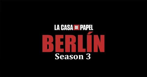 Berlin Season 3 Web Series: release date, cast, story, teaser, trailer, firstlook, rating, reviews, box office collection and preview